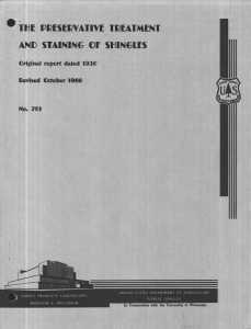 THE PRESERVATIVE AND STAINING OF SHINGLE S Original report dated 193 0