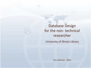 Database Design for the non- technical researcher University of Illinois Library