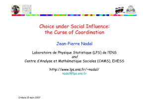 Choice under Social Influence: the Curse of Coordination Jean-Pierre Nadal and