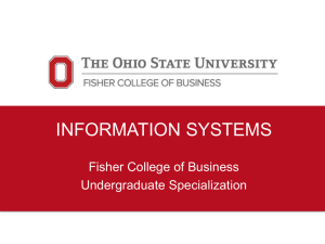 INFORMATION SYSTEMS Fisher College of Business Undergraduate Specialization