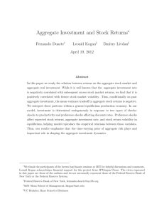 Aggregate Investment and Stock Returns ∗ Fernando Duarte Leonid Kogan