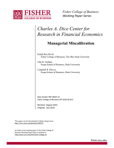 Charles A. Dice Center for Research in Financial Economics Managerial Miscalibration