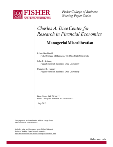 Charles A. Dice Center for Research in Financial Economics Managerial Miscalibration