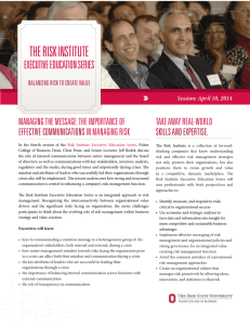 THE RISK INSTITUTE EXECUTIVE EDUCATION SERIES MANAGING THE MESSAGE: THE IMPORTANCE OF