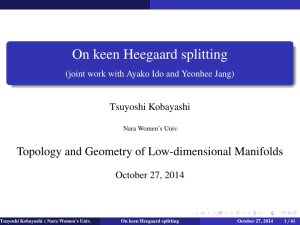 On keen Heegaard splitting Topology and Geometry of Low-dimensional Manifolds Tsuyoshi Kobayashi