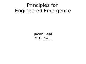 Principles for Engineered Emergence Jacob Beal MIT CSAIL