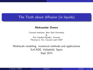 The Truth about diffusion (in liquids) Aleksandar Donev