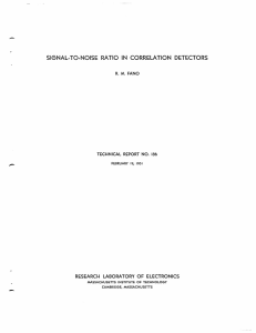 SIGNAL-TO-NOISE  RATIO  IN  CORRELATION  DETECTORS R. M. FANO