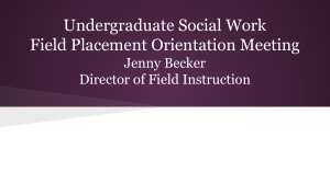 BA Undergraduate Social Work Field Placement Orientation Meeting Jenny Becker