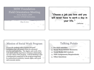MSW Foundation Field Orientation Meeting Talking Points Mission of Social Work Program