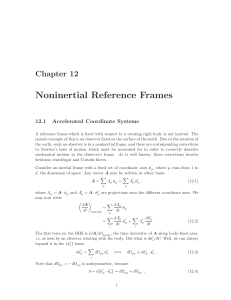 Noninertial Reference Frames Chapter 12 12.1 Accelerated Coordinate Systems