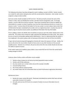 WVEIS VENDOR ADDITION  The following instructions have been designed to assist in adding a vendor to WVEIS.  Vendor records 