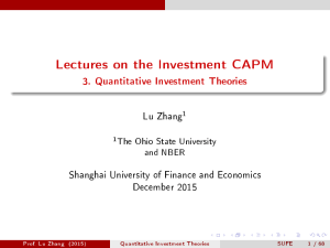 Lectures on the Investment CAPM 3. Quantitative Investment Theories Lu Zhang