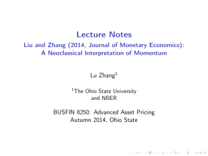 Lecture Notes Liu and Zhang (2014, Journal of Monetary Economics): Lu Zhang