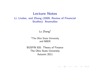 Lecture Notes Li, Livdan, and Zhang (2009, Review of Financial Studies): Anomalies