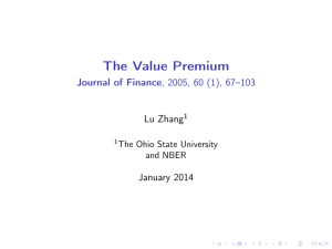 The Value Premium Journal of Finance , 2005, 60 (1), 67–103 Lu Zhang