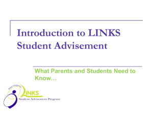 Introduction to LINKS Student Advisement What Parents and Students Need to Know…
