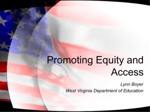 Promoting Equity and Access Lynn Boyer West Virginia Department of Education