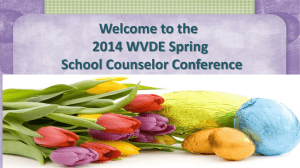 Welcome to the 2014 WVDE Spring School Counselor Conference