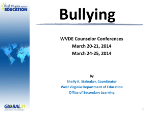 Bullying WVDE Counselor Conferences March 20-21, 2014 March 24-25, 2014