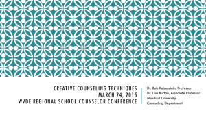 CREATIVE COUNSELING TECHNIQUES MARCH 24, 2015 WVDE REGIONAL SCHOOL COUNSELOR CONFERENCE