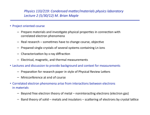 Physics 133/219: Condensed ma5er/materials physics laboratory  Lecture 2 (5/30/12) M. Brian Maple 