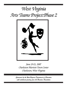 West Virginia Arts Teams Project:Phase 2 June 19-21, 2007 Charleston Marriott Town Center
