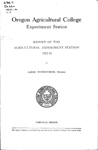 Oregon Agricultural College Experiment Station REPORT OF THE AGRICULTURAL EXPERIMENT STATION