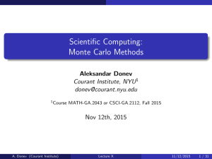 Scientific Computing: Monte Carlo Methods Aleksandar Donev Courant Institute, NYU