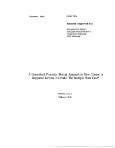 Processor  Sharing  Approach  to  Flow ... Integrated  Services  Networks:  The  Multiple ... October,  1991 Research  Supported  By: