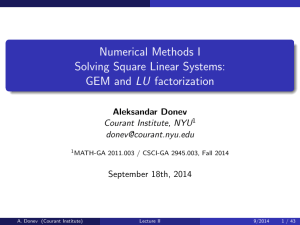 Numerical Methods I Solving Square Linear Systems: GEM and LU factorization Aleksandar Donev
