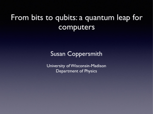From bits to qubits: a quantum leap for computers Susan Coppersmith