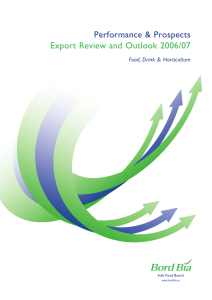 Performance &amp; Prospects Export Review and Outlook 2006/07 Food, Drink &amp; Horticulture