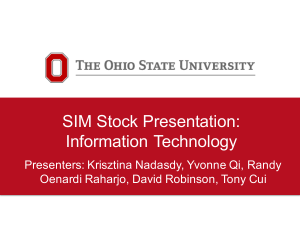 SIM Stock Presentation: Information Technology Presenters: Krisztina Nadasdy, Yvonne Qi, Randy