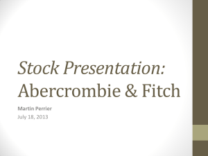 Stock Presentation: Abercrombie &amp; Fitch Martin Perrier July 18, 2013