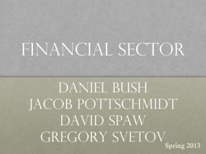 Financial Sector Daniel Bush Jacob Pottschmidt David Spaw