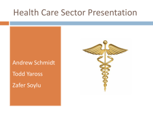 Health Care Sector Presentation Andrew Schmidt Todd Yaross Zafer Soylu