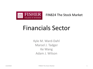 Financials Sector FIN824 The Stock Market Kyle M. Ward-Dahl Marsel J. Tadger