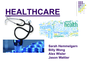 HEALTHCARE Sarah Hemmelgarn Billy Wong Alex Wisler