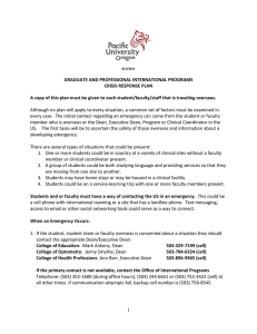 GRADUATE AND PROFESSIONAL INTERNATIONAL PROGRAMS  CRISIS RESPONSE PLAN  A copy of this plan must be given to each student/faculty/staff that is traveling overseas.   