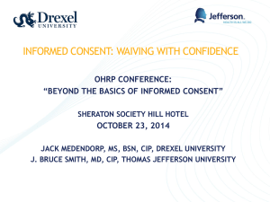 INFORMED CONSENT: WAIVING WITH CONFIDENCE OHRP CONFERENCE: