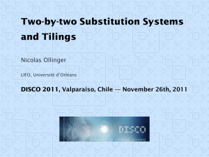 Two-by-two Substitution Systems and Tilings Nicolas Ollinger DISCO 2011