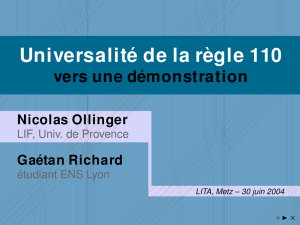 Universalité de la règle 110 vers une démonstration Nicolas Ollinger Gaétan Richard