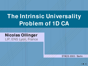 The Intrinsic Universality Problem of 1D CA Nicolas Ollinger LIP, ENS Lyon, France