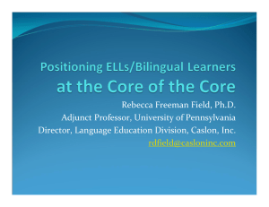 Rebecca Freeman Field, Ph.D. Adjunct Professor, University of Pennsylvania Director, Language Education Division, Caslon, Inc. 