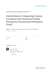 Family	Matters:	Integrating	Trauma Treatment	into	Functional	Family Therapy	for	Traumatized	Delinquent Youth