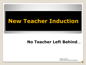 New Teacher Induction … No Teacher Left Behind Sandra Duncan