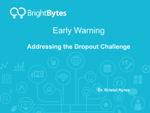 Early Warning Addressing the Dropout Challenge Dr. Kristal Ayres