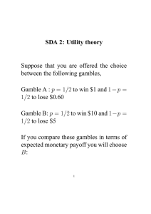 SDA 2: Utility theory Suppose that you are offered the choice