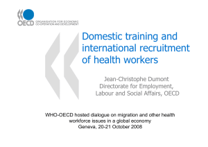 Domestic training and international recruitment of health workers Jean-Christophe Dumont